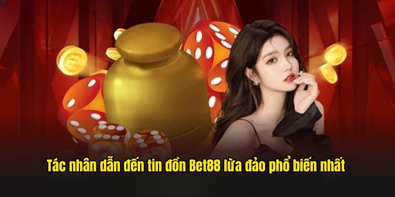 Lý do dẫn đến tin đồn Bet88 lừa đảo trên mạng xã hội