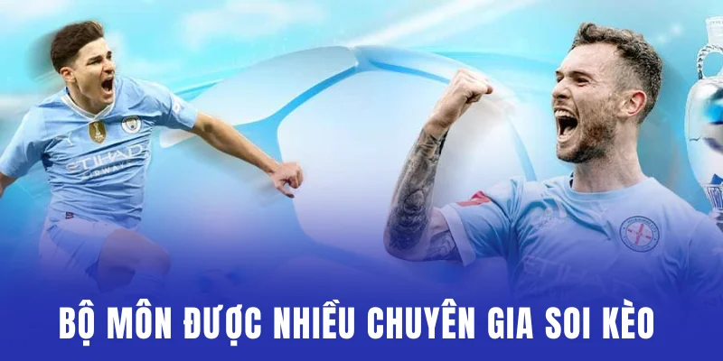 Một số bộ môn được chuyên gia soi kèo nghiên cứu nhất