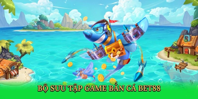 Hệ thống game bắn cá có một không hai