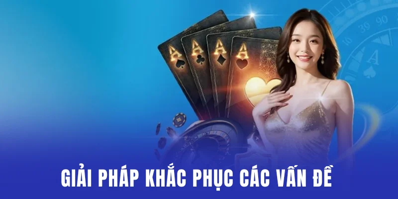 Giải pháp khắc phục các vấn đề thường gặp khi truy cập
