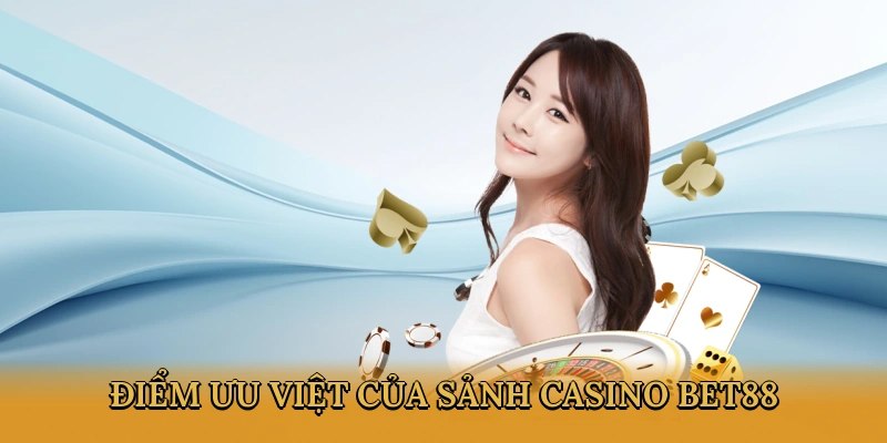 Trải nghiệm Casino đẳng cấp tại Bet88