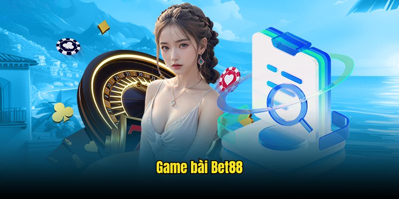 Game bài Bet88