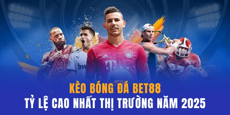 Kèo bóng đá bet88
