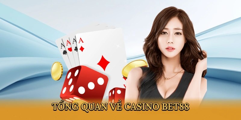 Giới thiệu về Casino Bet88